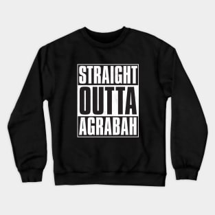 Straight Outta Agrabah Crewneck Sweatshirt